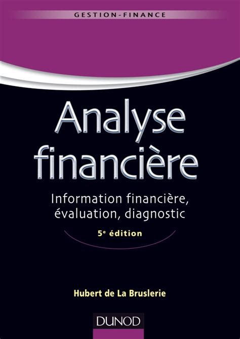 Analyse financière - 5e éd. - Information financière, évaluation, diagnostic: Information financière, évaluation, diagnostic